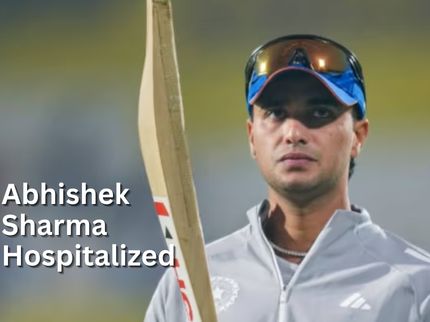 Abhishek Sharma Hospitalized