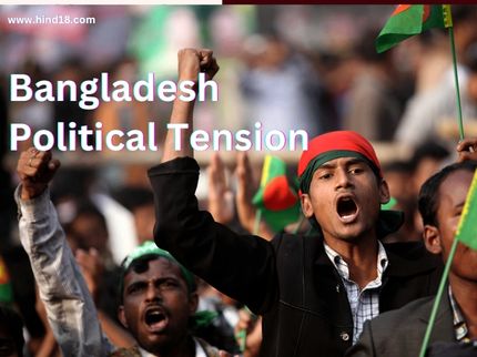 Bangladesh Political Tension