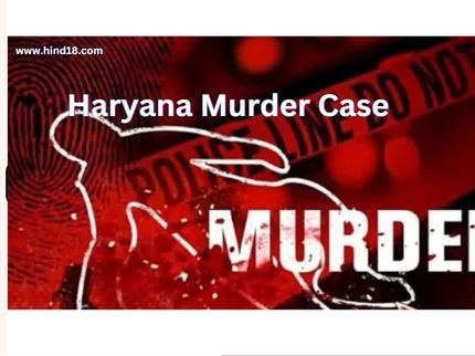 Haryana Murder Case