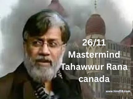 26/11 Mastermind Tahawwur Rana canada