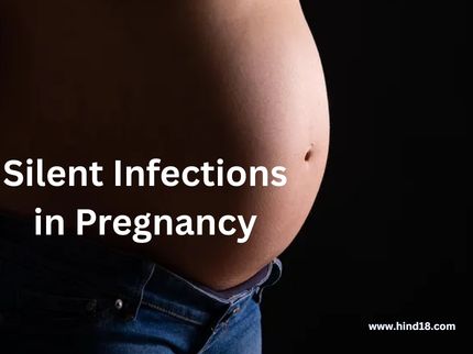 Silent Infections in Pregnancy